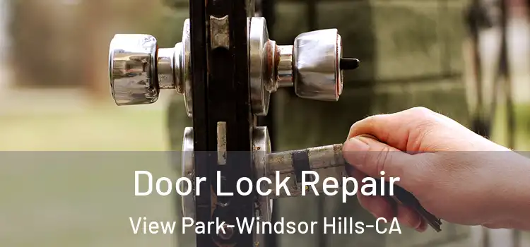 Door Lock Repair View Park-Windsor Hills-CA
