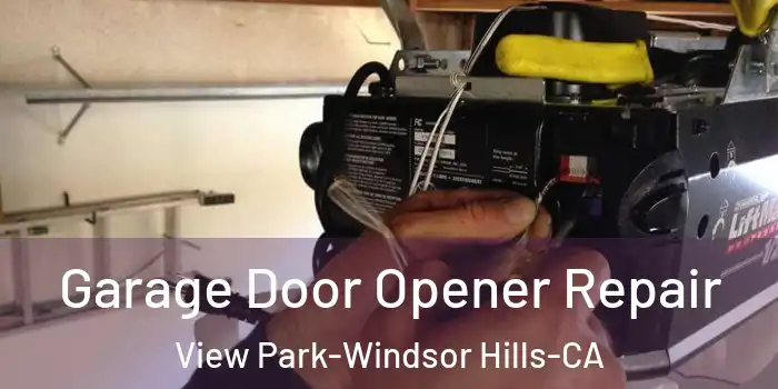 Garage Door Opener Repair View Park-Windsor Hills-CA