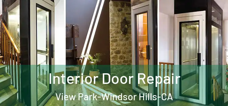  Interior Door Repair View Park-Windsor Hills-CA