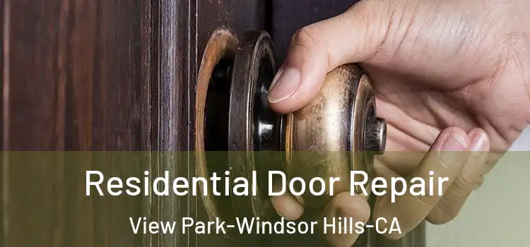  Residential Door Repair View Park-Windsor Hills-CA