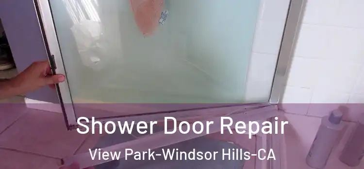  Shower Door Repair View Park-Windsor Hills-CA