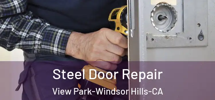 Steel Door Repair View Park-Windsor Hills-CA