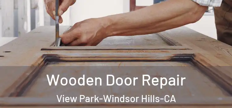  Wooden Door Repair View Park-Windsor Hills-CA